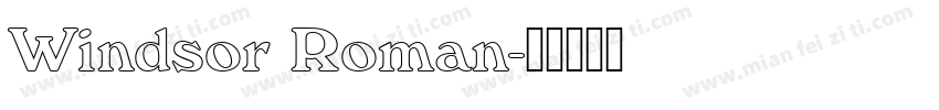 Windsor Roman字体转换